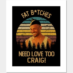 Classic Art Fat Bitches Need Love Too Craig Posters and Art